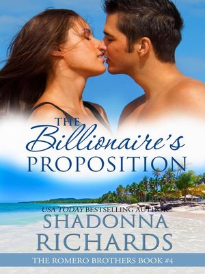 cover image of The Billionaire's Proposition--The Romero Brothers Book 4
